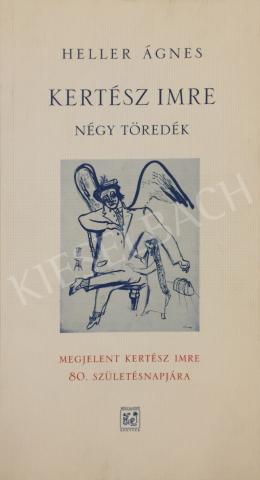  Ámos Imre - Heller Ágnes: Kertész Imre négy töredék című könyv borítóján Ámos Imre: Szárnyas önarckép bőrönddel című alkotása, tus, toll, papír papír, 589x277 mm, jelenleg magántulajdonban(Izrael)